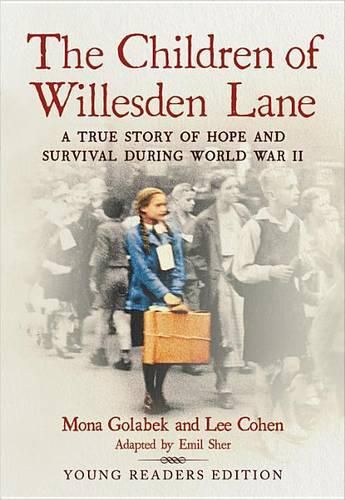 The Children of Willesden Lane: A True Story of Hope and Survival During World War II