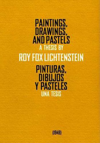 Paintings, Drawings and Pastels: A Thesis by Roy Fox Lichtenstein