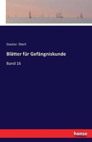 Cover image for Blatter fur Gefangniskunde: Band 16