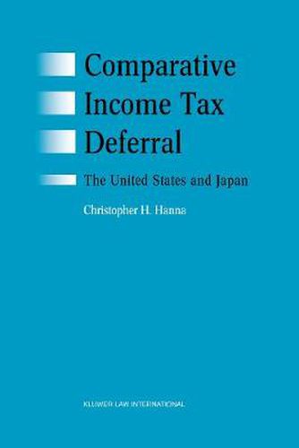 Cover image for Comparative Income Tax Deferral: The United States and Japan: The United States and Japan
