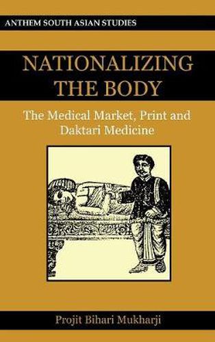 Cover image for Nationalizing the Body: The Medical Market, Print and Daktari Medicine