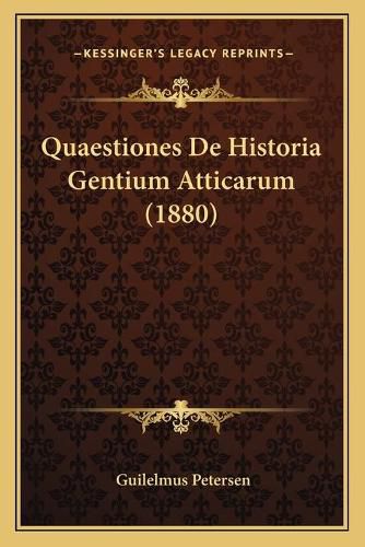 Cover image for Quaestiones de Historia Gentium Atticarum (1880)