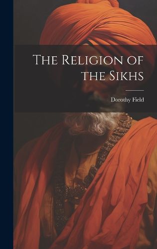 The Religion of the Sikhs