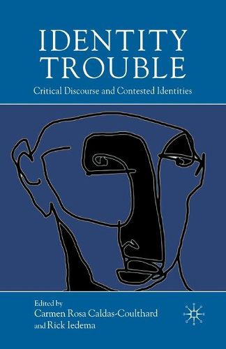 Cover image for Identity Trouble: Critical Discourse and Contested Identities