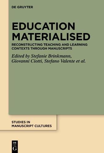 Education Materialised: Reconstructing Teaching and Learning Contexts through Manuscripts