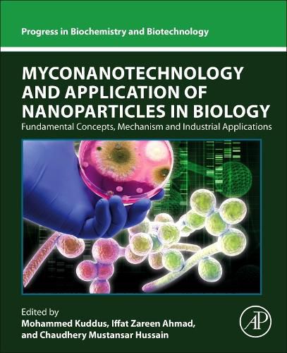 Cover image for Myconanotechnology and Application of Nanoparticles in Biology