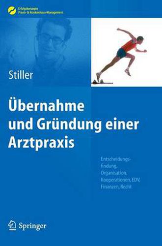 Cover image for UEbernahme und Grundung einer Arztpraxis: Entscheidungsfindung, Organisation, Kooperationen, EDV, Finanzen, Recht