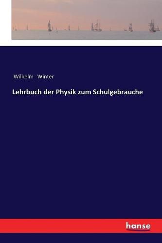 Cover image for Lehrbuch der Physik zum Schulgebrauche