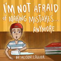 Cover image for I'm Not Afraid Of Making Mistakes...Anymore