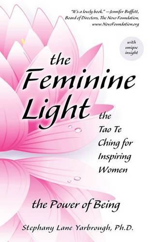 Cover image for The Feminine Light: The Tao Te Ching for Inspiring Women