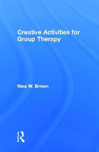 Cover image for Creative Activities for Group Therapy