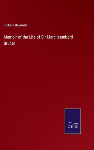 Cover image for Memoir of the Life of Sir Marc Isambard Brunel