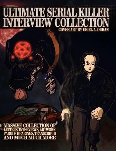 Cover image for Ultimate Serial Killer Interview Collection