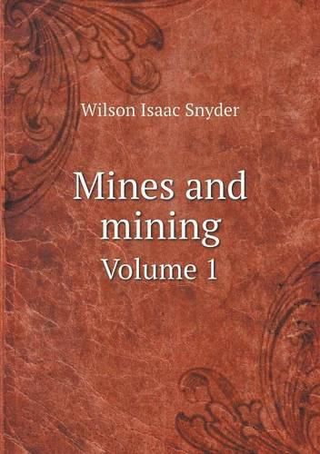 Cover image for Mines and mining Volume 1