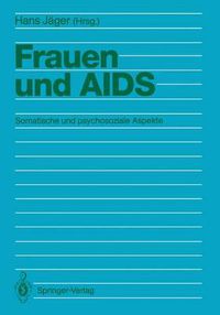 Cover image for Frauen und AIDS: Somatische und psychosoziale Aspekte