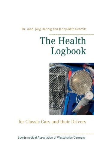 Cover image for The Health Logbook: for Classic Cars and their Drivers