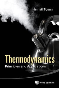 Cover image for Thermodynamics: Principles And Applications