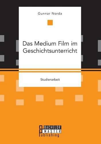 Cover image for Das Medium Film im Geschichtsunterricht