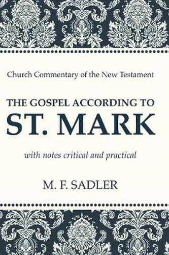 Cover image for The Gospel According to St. Mark: With Notes Critical and Practical