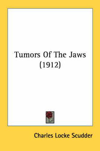 Cover image for Tumors of the Jaws (1912)