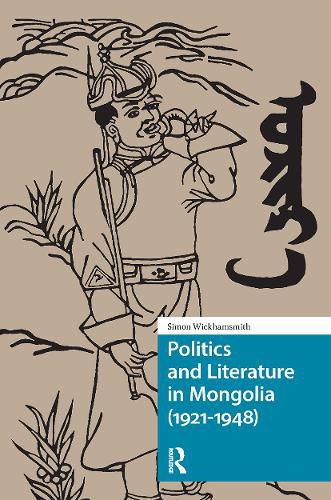 Cover image for Politics and Literature in Mongolia (1921-1948)