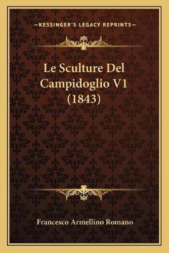 Cover image for Le Sculture del Campidoglio V1 (1843)