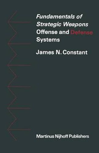 Cover image for Fundamentals of Strategic Weapons: Offense and Defense Systems