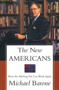 Cover image for The New Americans: How the Melting Pot Can Work Again