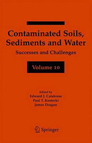 Contaminated Soils, Sediments and Water Volume 10: Successes and Challenges