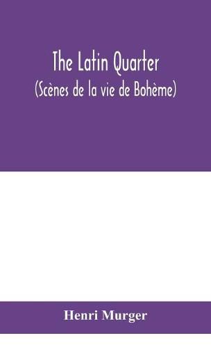 The Latin Quarter (Scenes de la vie de Boheme)