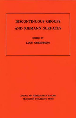 Cover image for Discontinuous Groups and Riemann Surfaces (AM-79), Volume 79: Proceedings of the 1973 Conference at the University of Maryland. (AM-79)