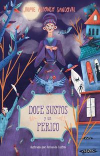 Cover image for Doce sustos y un perico / Twelve Scares and a Parakeet