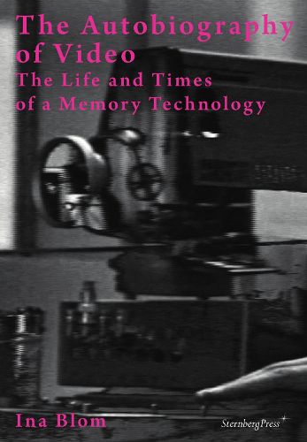 Cover image for The Autobiography of Video - The Life and Times of a Memory Technology