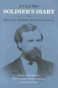 Cover image for A Civil War Soldier's Diary: Valentine C. Randolph, 39th Illinois Regiment