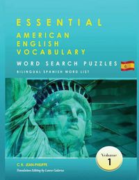 Cover image for Essential American English Vocabulary Word Search Puzzles Volume 1 Bilingual Spanish Word List