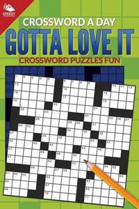 Cover image for Crossword A Day: Gotta Love It: Crossword Puzzles Fun