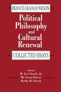 Cover image for Political Philosophy and Cultural Renewal: Collected Essays