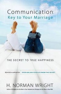 Cover image for Communication: Key to Your Marriage - The Secret to True Happiness