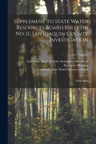 Cover image for Supplement to State Water Resources Board Bulletin No. 11, San Joaquin County Investigation