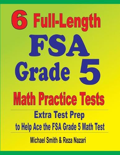 Cover image for 6 Full-Length FSA Grade 5 Math Practice Tests: Extra Test Prep to Help Ace the FSA Grade 5 Math Test