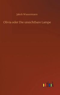 Cover image for Olivia oder Die unsichtbare Lampe