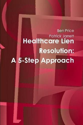 Healthcare Lien Resolution: A 5-Step Approach