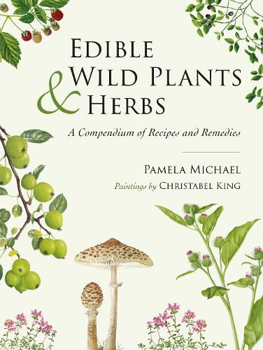 Cover image for Edible Wild Plants and Herbs: A compendium of recipes and remedies