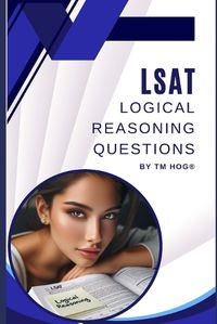 Cover image for LSAT Logical Reasoning Questions by TM Hog(R)