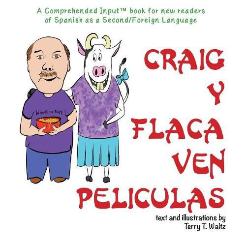 Cover image for Craig y Flaca Ven Peliculas: For new readers of Spanish as a Second/Foreign Language