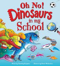 Cover image for Oh No! Dinosaurs in My School