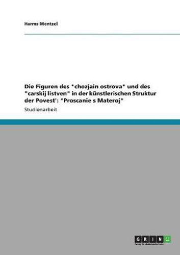 Cover image for Die Figuren des  chozjain ostrova  und des  carskij listven  in der kunstlerischen Struktur der Povest': Proscanie s Materoj