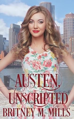Cover image for Austen, Unscripted: A Second Chance Romance