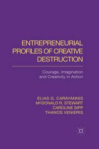 Cover image for Entrepreneurial Profiles of Creative Destruction: Courage, Imagination and Creativity in Action