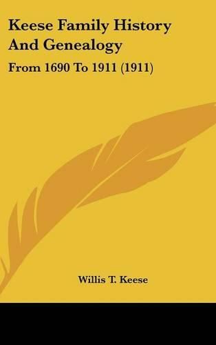 Cover image for Keese Family History and Genealogy: From 1690 to 1911 (1911)